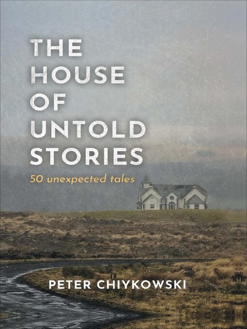 Title details for The House of Untold Stories by Peter Chiykowski - Available